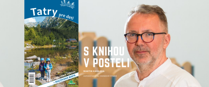 Martin Kasarda: Tatry veľké aj pre malých