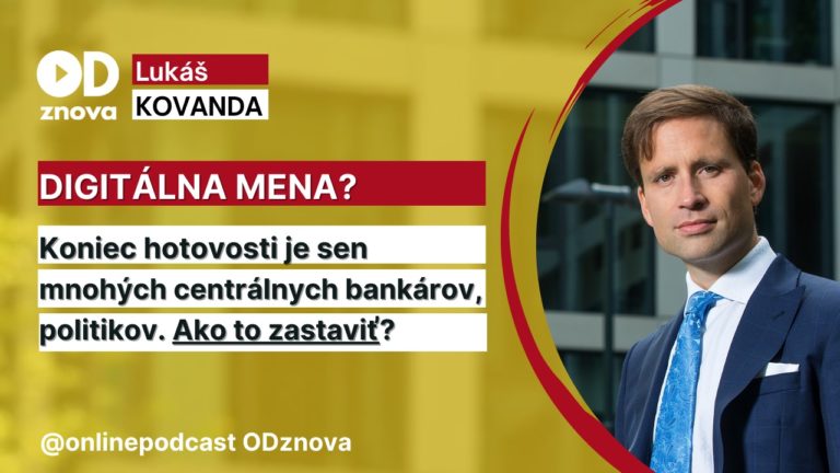 Digitálna mena vs. súkromie a sloboda? Lukáš Kovanda: Zrušenie hotovosti je snom mnohých bankárov.