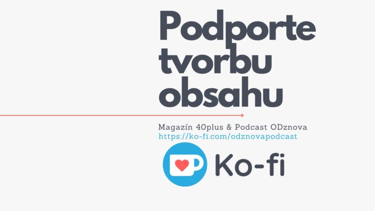 Vaša podpora nám pomôže rozvíjať témy a obsah Magazínu 40plus a podcastu ODznova