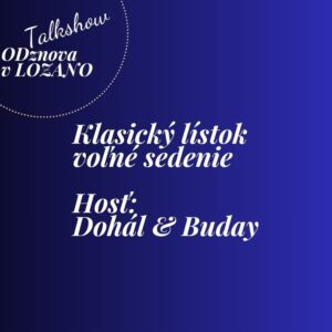 Klasický lístok - voľné sedenie: 28.5.26 Dohál a Buday