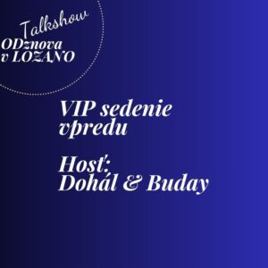 VIP sedenie vpredu 28.5.26 Dohál a Buday